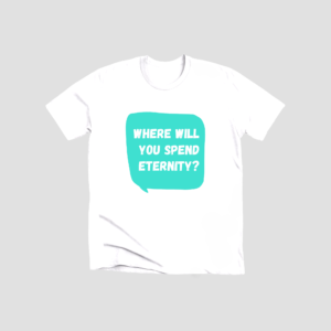 where will you spend eternity