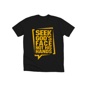 seek god's face not his hands