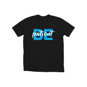 be patient