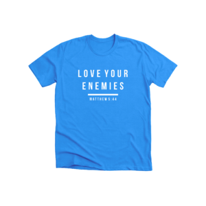 love your enemies