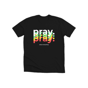 pray about everything