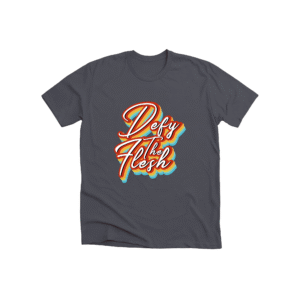 defy the flesh