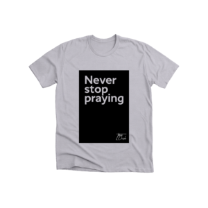 never stop praying