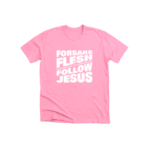 forsake flesh follow jesus