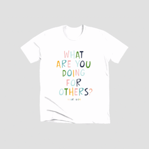 what are you doing for others?
