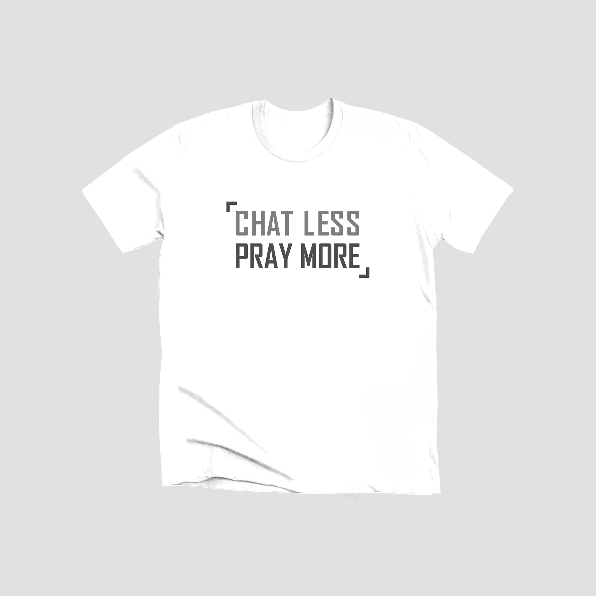 chat less pray more chat less pray more